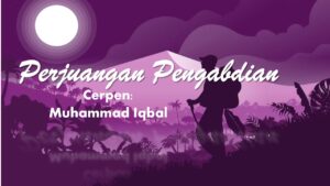 Ilustrasi Cerpen Perjuangan Pengabdian