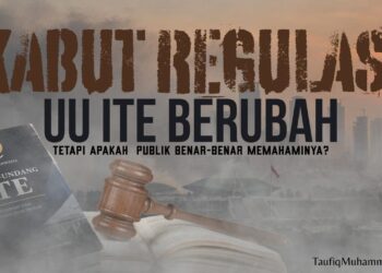 Kabut Regulasi: UU ITE Berubah, Tetapi Apakah Publik Benar-Benar Memahaminya?